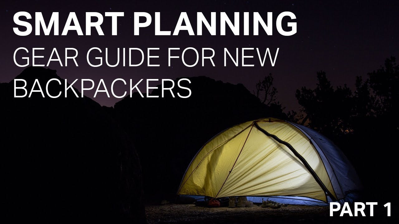 SMART PLANNING - GEAR GUIDE FOR NEW BACKPACKERS - PART 1